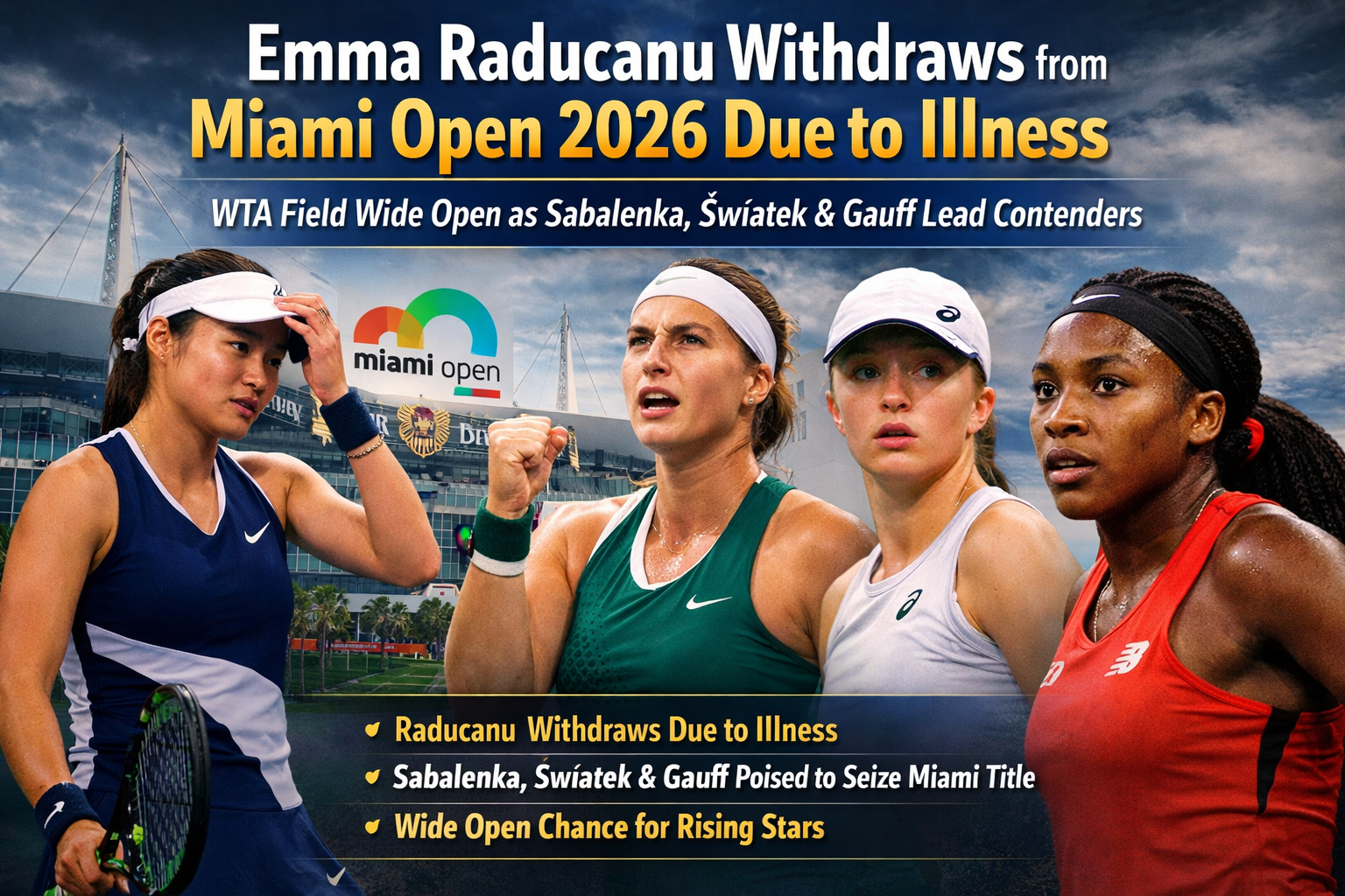 Miami Open 2026: Raducanu Out, Sabalenka and Gauff Leads Women’s Field